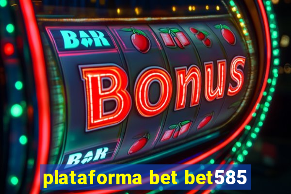 plataforma bet bet585